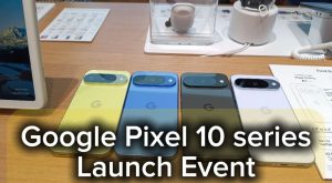 Google Pixel 10 Launch Event: My First Look at  Camera Coach, Gemini Live and Pixel 10 series smartphones [youtube video included]