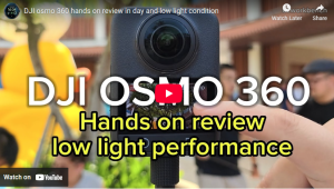 DJI osmo 360 hands on review in day and low light condition